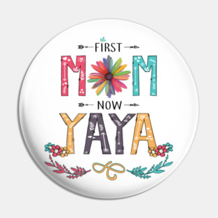 First Mom Now Yaya Wildflowers Happy Mothers Day Pin