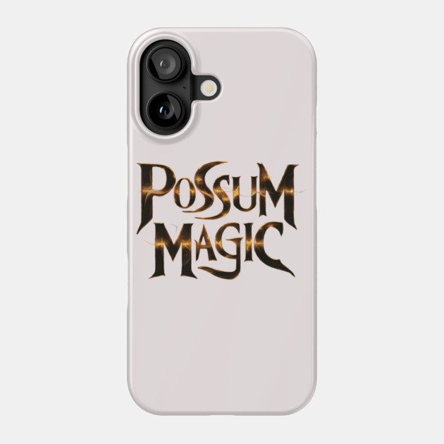 Possum Magic – Funny Animal Fantasy Humor Quote Graphic Phone Case by MakerMind8.2