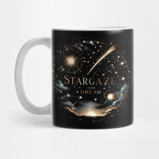 Stargaze and Dream – Cosmic Galaxy Inspirational Artwork Gift Mug