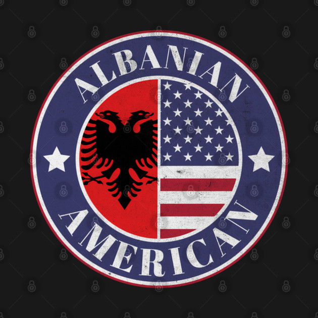 Proud Albanian-American Badge - Albania Flag by Yesteeyear