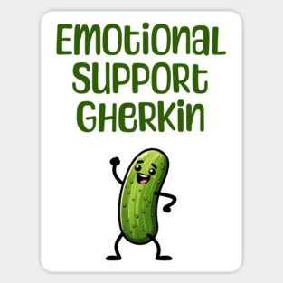 Emotional Support Gherkin, fun enthusiastic small pickle that cheers you on Magnet