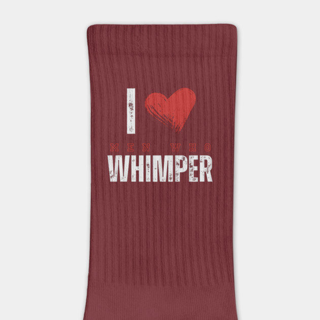 I Heart Men Who Whimper tee Funny I Love Men Who Whimper by BEZZAIM