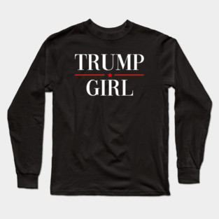 Trump Girl, Get Over it Long Sleeve T-Shirt