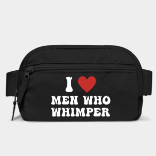 I Love Men Who Whimper Funny Saying For Her Couple Heart Bag