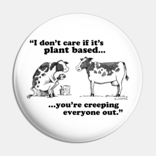 I Don’t Care If It’s Plant Based Pin