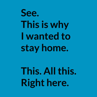 Stay Home T-Shirt