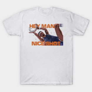 The Cable Guy: Hey Man Nice Shot T-Shirt
