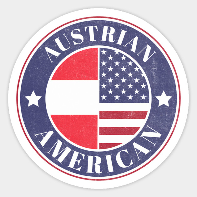 Proud Austrian-American Badge - Austria Flag Magnet by Yesteeyear