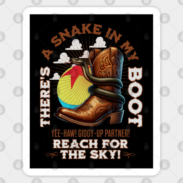There's a Snake in My Boot Woody's Roundup Sticker by Joaddo