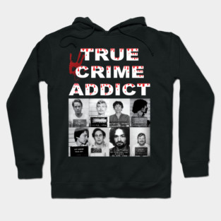 True Crime Addict Hoodie