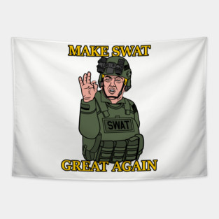 Make SWAT Great Again Tactical Donald Trump Tapestry
