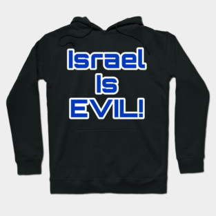 Israel Is EVIL! - Double-sided Hoodie