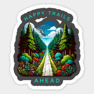 Happy Trails Ahead Sticker