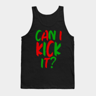 Can I Kick It - 02 - Novelty Hip Hop Vibes Tank Top