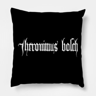 Hieronymus Bosch is Metal (white) Pillow