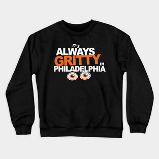 Always Gritty in Philadelphia Crewneck Sweatshirt