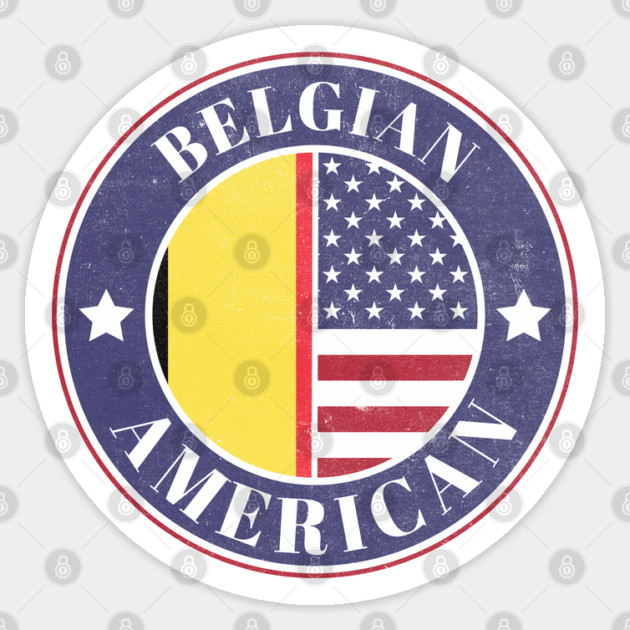 Proud Belgian-American Badge - Belgium Flag Sticker by Yesteeyear