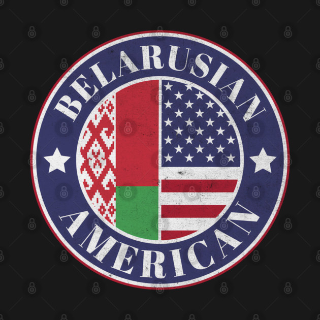 Proud Belarusian-American Badge - Belarus Flag by Yesteeyear