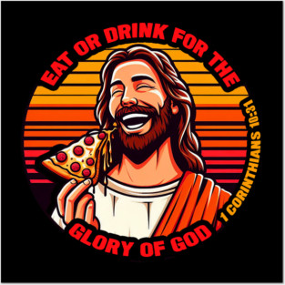1 Corinthians 10:31 Eat or Drink for the Glory of God Posters and Art