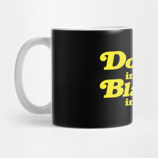 Dorothy in the Streets, Blanche in the Sheets Mug