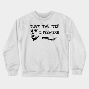 Just The Tip Crewneck Sweatshirt