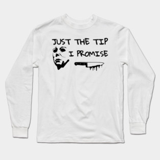 Just The Tip Long Sleeve T-Shirt