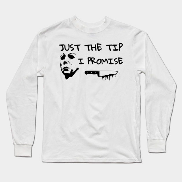 Just The Tip Long Sleeve T-Shirt by Litehouse Tees