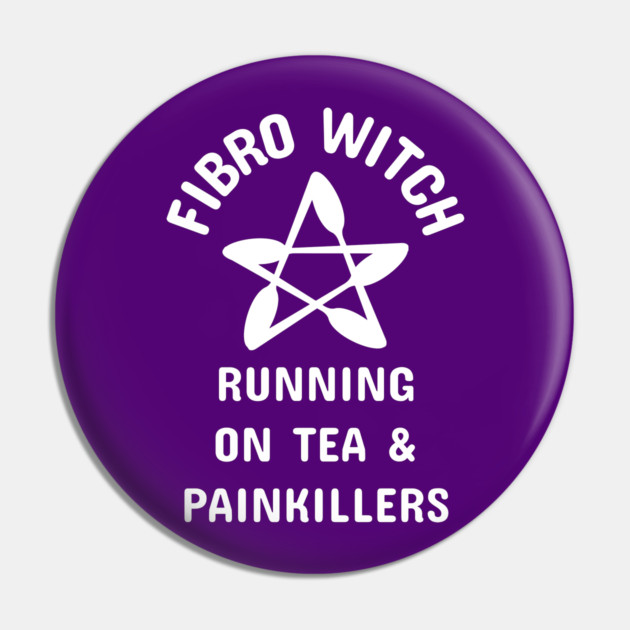 Fibro Witch Running on Tea and Painkillers Cheeky Witch® Pin by Cheeky Witch