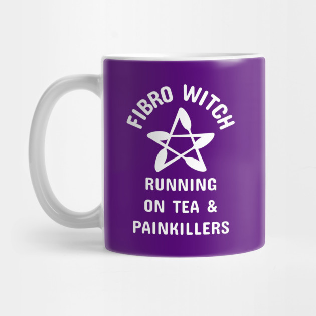 Fibro Witch Running on Tea and Painkillers Cheeky Witch® by Cheeky Witch
