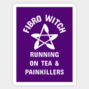 Fibro Witch Running on Tea and Painkillers Cheeky Witch® Magnet