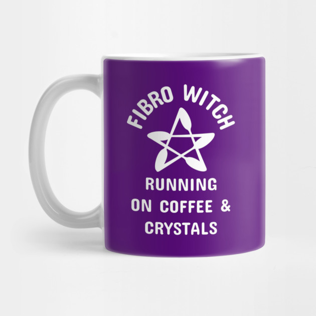 Fibro Witch Running on Coffee and Crystals Cheeky Witch® by Cheeky Witch