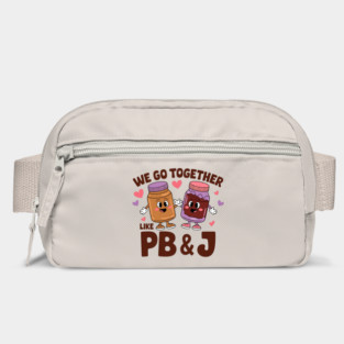 We Go Together Like Peanut Butter and Jelly Bag