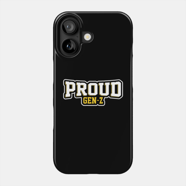 Proud Gen-Z Phone Case by UrbanLifeApparel