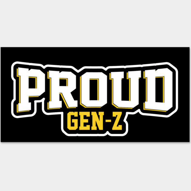 Proud Gen-Z Wall Art by UrbanLifeApparel