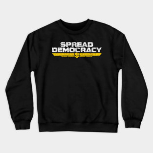 Spread Democracy Crewneck Sweatshirt