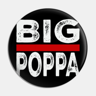 Big Pappa Pin