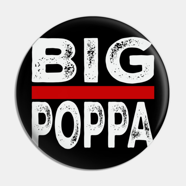 Big Pappa Pin by UrbanLifeApparel