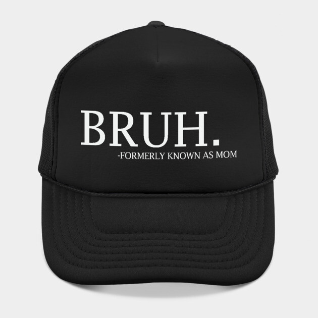 Bruh - formerly known as Mom by UrbanLifeApparel