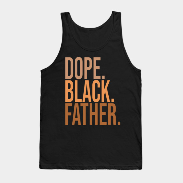 Dope Black Father Tank Top by UrbanLifeApparel