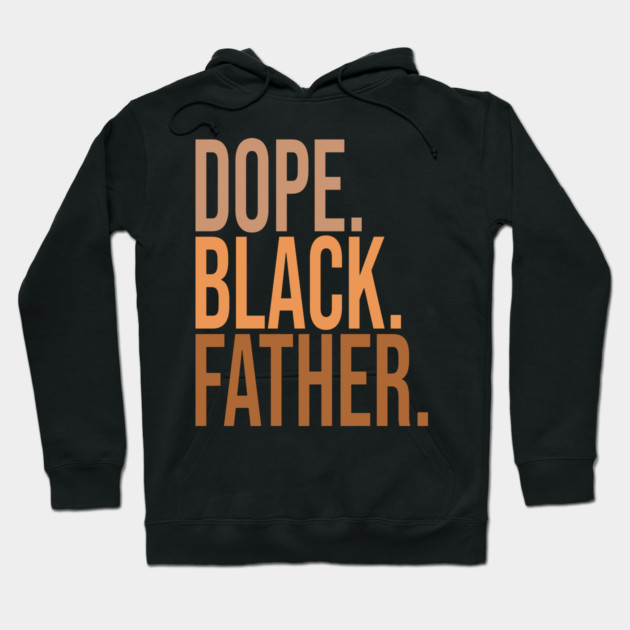 Dope Black Father Hoodie by UrbanLifeApparel