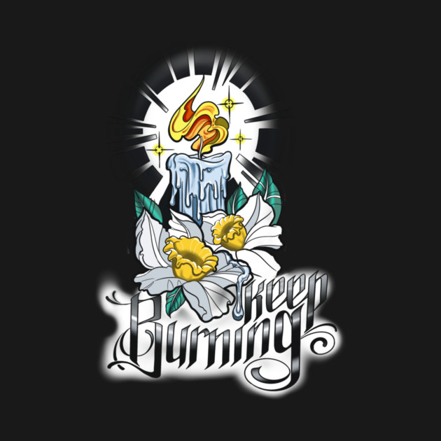 Keep Burning by Besttattoogil