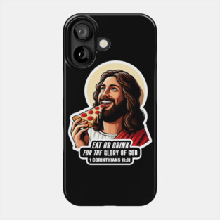 1 Corinthians 10:31 Eat or Drink for the Glory of God Phone Case
