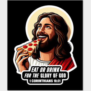 1 Corinthians 10:31 Eat or Drink for the Glory of God Posters and Art