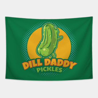 Dill Daddy Pickles Funny Pickle Lover Tapestry