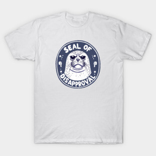 Seal of disapproval T-Shirt