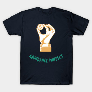 Abundance Mindset finance mindset T-Shirt
