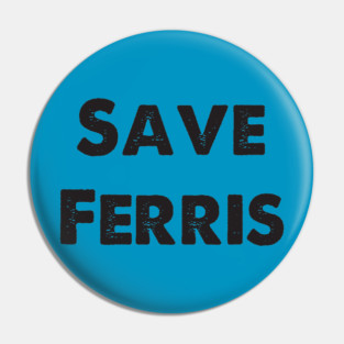 Save Ferris Pin