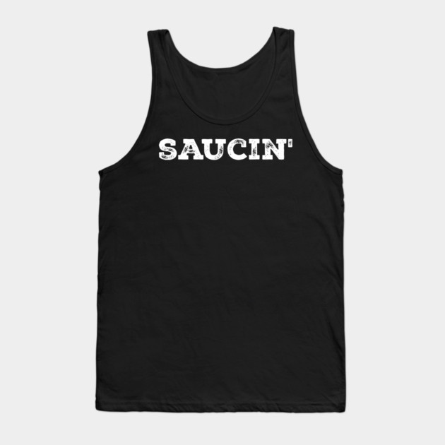 Saucin' Hip Hop Tank Top by UrbanLifeApparel