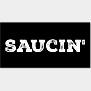 Saucin' Hip Hop Posters and Art