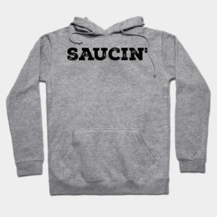 Saucin' Hip Hop Hoodie